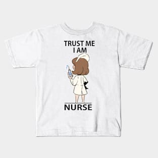 Trust Me I Am Nurse Kids T-Shirt